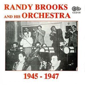 Randy Brooks - & His Orchestra 1945-47  CD
